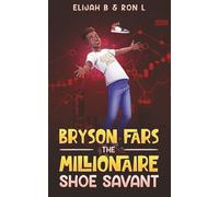 Bryson Fars: The Millionaire Shoe Savant