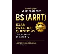 BS (ARRT) Exam Prep Question Bank | Breast Sonography: 120+ Practice Questions with Answers & Rationales - Updated 2026 Edition
