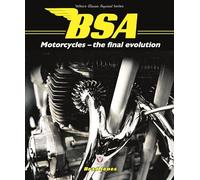 BSA Motorcycles - the final evolution (Classic Reprint)