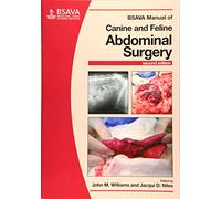 BSAVA Manual of Canine and Feline Abdominal Surgery (BSAVA British Small Animal Veterinary Association)