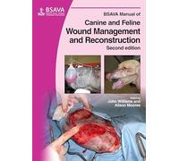 BSAVA Manual of Canine and Feline Wound Management and Reconstruction: 7 (BSAVA British Small Animal Veterinary Association)
