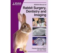 BSAVA Manual of Rabbit Surgery, Dentistry and Imaging
