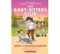 BSCG #16: Kristy and the Walking Disaster (The Babysitters Club Graphic Novel)