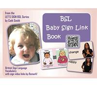 BSL BABY SIGN - LINK BOOK: British Sign Language Vocabulary with video clips by Remark!