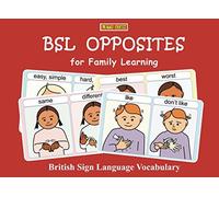 BSL OPPOSITES for Family Learning: British Sign Language Vocabulary (LET'S SIGN BSL)
