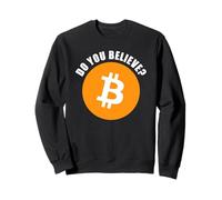 BTC Do You Believe? Bitcoin & Crypto Investor Humor Sudadera