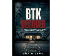 BTK Decoded: Die dunkle Psychologie des Dennis Rader - Der Serienmörder von nebenan