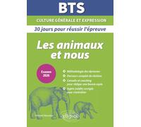 BTS 2026. 30 jours pour réussir son épreuve de culture générale et expression: Les animaux et nous : imaginer, connaître, comprendre l'animal