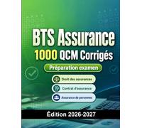 BTS Assurance : 1000 QCM Corrigés: Préparation Examen BTS Assurance | Droit, Contrats, Gestion des Risques et Assurance