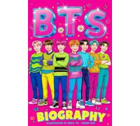 BTS Biography: A Colorful Illustrated Book About the Life and Career of the Corean Pop Stars, Featuring Fascinating and Exclusive Facts