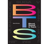 BTS: Blood, Sweat & Tears (Blood, Sweat & Tears: BTS & Their Music)