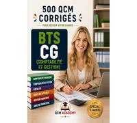 BTS CG: 500 QCM Corrigés | Comptabilité et Gestion | Cahier d'entraînement pour réussir l'examen en autonomie | Opérations, TVA, fiscalité, paie, analyse financière | Annales et révision