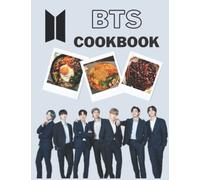 BTS Cookbook: The Book Helps You Relax At Weekend With Your Idol, Simple Recipes That Make It Easy To Cook