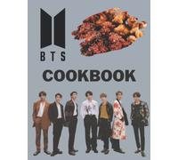 BTS Cookbook: The Book Helps You Relax At Weekend With Your Idol, Simple Recipes That Make It Easy To Cook