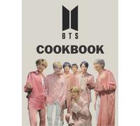 BTS Cookbook: The Book Helps You Relax At Weekend With Your Idol, Simple Recipes That Make It Easy To Cook