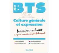 BTS culture générale et expression: Les animaux et nous : imaginer, connaître, comprendre l'animal