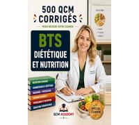 BTS Diététique et Nutrition: 500 QCM | Cahier d'entraînement express pour réviser et réussir l'examen en autonomie | Biochimie, physiologie, nutrition, régimes, hygiène | Annales et entraînement