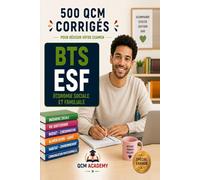 BTS ESF: 500 QCM Corrigés | Économie Sociale et Familiale | Cahier d'entraînement pour réussir l'examen et préparer le DECESF en autonomie | ... animation, publics | Annales et révision