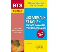 BTS Français. Culture générale et expression. Les animaux et nous : imaginer, connaître, comprendre l’animal: Examen 2026