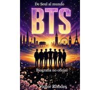 BTS: La Historia Completa: De Seúl a la cima del mundo: La guía completa de RM, Jin, Suga, J-Hope, Jimin, V y Jungkook (Colección de leyendas del K-pop)