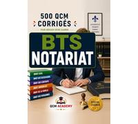 BTS Notariat: 500 QCM Corrigés | Collaborateur Juriste Notarial (CJN) | Cahier d'entraînement pour réussir l'examen en autonomie | Droit des biens, ... successions, donations | Annales et révision