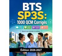 BTS SP3S : 1000 QCM Corrigés: Préparation Examen BTS Services et Prestations des Secteurs Sanitaire et Social | Droit, Santé, Protection Sociale et Gestion