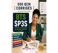 BTS SP3S: 500 QCM Corrigés | Services et Prestations des Secteurs Sanitaire et Social | Cahier d'entraînement pour réussir l'examen en autonomie | ... prestations, gestion | Annales et révision
