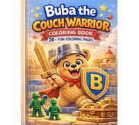 Buba the Couch Warrior: A Funny Teddy Bear Adventure Coloring Book with 20+ Big and Simple Coloring Pages for Kids (Buba Coloring Series)