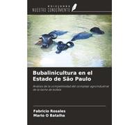 Bubalinicultura en el Estado de São Paulo: Análisis de la competitividad del complejo agroindustrial de la leche de búfala