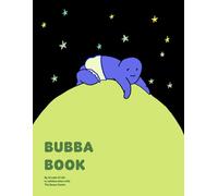 Bubba book: Baby care logbook, an easy daily tracker for newborn feeding, sleep, diaper changes and medications