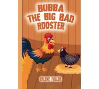 Bubba The Big Bad Rooster