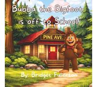 Bubba the Bigfoot is Off to School!