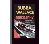 BUBBA WALLACE BIOGRAPHY: The Racing Paths of an Excellent Driver