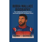 BUBBA WALLACE BIOGRAPHY: The Trailblazing NASCAR Driver Who Broke Barriers and Made History