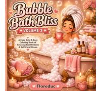 Bubble Bath Bliss - Volume 3: A Soft Life Girl Therapy Coloring Book Featuring Relaxing Bath Moments, Vintage Tubs, Candles & Dreamy Self-Care Escapes