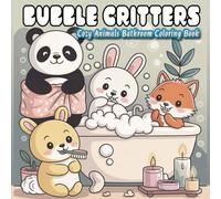 Bubble Critters: Cozy Animals Bathroom Coloring Book for Adults and Teens, Bathroom Coloring Book, Spaces for Relaxation (Cozy Spaces Coloring) (Cozy ... Animal Coloring Series for Adults and Teens)