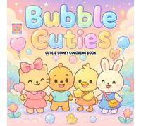 Bubble Cuties Coloring Book: Adorable Animal Friends Floating Through a World of Bubbles and Joy