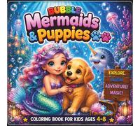Bubble Mermaids & Puppies: A Cute and Easy Mermaid Coloring Book for Girls Ages 4-8 Featuring Adorable Puppies, Magical Underwater Adventures and 40 Fun Coloring Pages (CozyDoodle Studio Kids™)