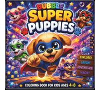 Bubble Super Puppies: A Cute and Easy Superhero Coloring Book for Kids Ages 4-8 Featuring Adorable Puppies, Kind Heroes and 40 Fun Coloring Pages ... and Friendship (CozyDoodle Studio Kids™)