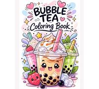 Bubble Tea Coloring Book: Cute and Easy Kawaii Coloring Pages for Kids Ages 4-8