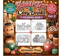 Bubble Tea & Cozy Drinks Coloring Book Part -2: Bold and Easy Designs Featuring Bubble Tea, Coffee, Hot Chocolate, Smoothies, Milkshakes, Fruit Teas, ... Café Moments for Relaxation and Creativity