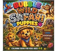 Bubble Wild Safari Puppies: 40 Cute Safari Adventures • Easy Coloring Book for Boys & Girls Ages 4-8 • Puppies, Lions, Elephants, Giraffes, Zebras, Monkeys & Jungle Animals (CozyDoodle Studio Kids™)