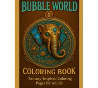Bubble World: Fantasy-Inspired Coloring Pages for Adults