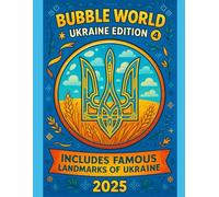 Bubble World: Ukraine Edition: Includes Famous Landmarks of Ukraine