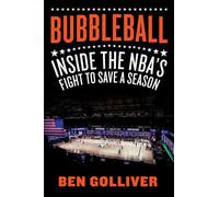 Bubbleball: Inside the Nba's Fight to Save a Season