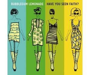 Bubblegum Lemonade - Have You Seen Faith
