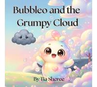 Bubbleo and the Grumpy Cloud : A Christian Children’s Book About Kindness, Joy, and God’s Love, Trust In God, A Magical Christian Adventure for Children Ages 4-9
