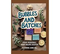 Bubbles and Batches: Your Personal Soap Recipe Keeper