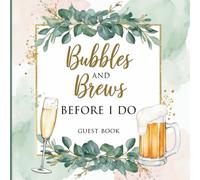 Bubbles and Brews Before I Do Guest Book: A Fun Bridal Shower & Bachelorette Party Memory Book with Messages, Gift Log, and Photo Album Pages