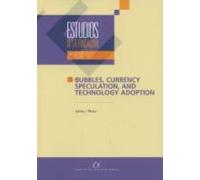 Bubbles Currency Spculation And Technology Adoption